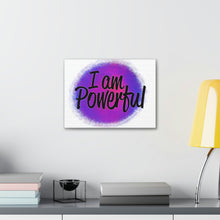 Load image into Gallery viewer, "I Am Powerful" Classic Canvas