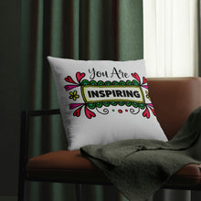Load image into Gallery viewer, "You Are Inspiring Pillow