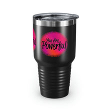 Load image into Gallery viewer, "You Are Powerful" Ringneck Tumbler, 30oz