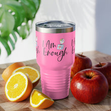Load image into Gallery viewer, "I Am Enough" Ringneck Tumbler, 30oz