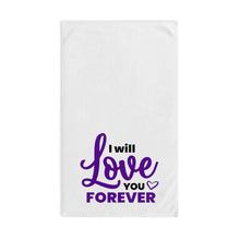 Load image into Gallery viewer, "I Will Love You Forever" Hand Towel