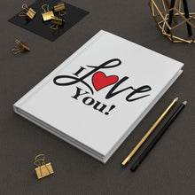 Load image into Gallery viewer, "I Love You" Hardcover Journal Matte