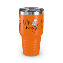 Load image into Gallery viewer, "I Am Enough" Ringneck Tumbler, 30oz