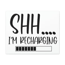 Load image into Gallery viewer, "Shh I'm Recharging" Classic Canvas
