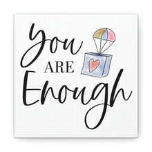Load image into Gallery viewer, "You Are Enough" Classic Canvas