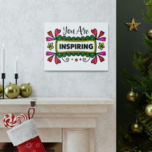 Load image into Gallery viewer, "You Are Inspiring" Classic Canvas