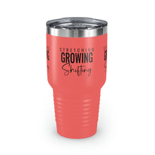 Load image into Gallery viewer, Stretching Growing Shifting" Ringneck Tumbler, 30oz