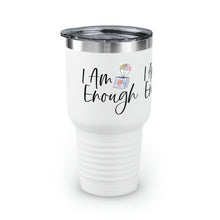 Load image into Gallery viewer, "I Am Enough" Ringneck Tumbler, 30oz