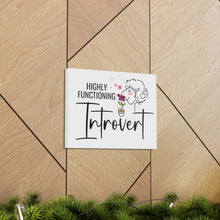 Load image into Gallery viewer, "Highly Functioning Introvert" Classic Canvas