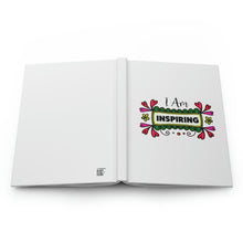 Load image into Gallery viewer, "I Am Inspiring" Hardcover Journal Matte