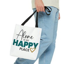 Load image into Gallery viewer, "Alone Is My Happy Place" Tote Bag
