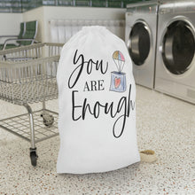 Load image into Gallery viewer, "You Are Enough" Laundry Bag