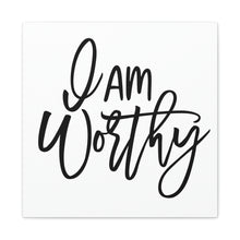 Load image into Gallery viewer, "I Am Worthy" Classic Canvas