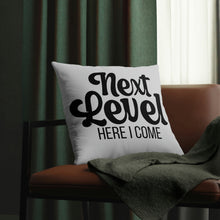 Load image into Gallery viewer, "Next Level Here I Come" Pillow