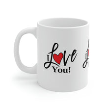 Load image into Gallery viewer, Mug 11oz- "I Love You"