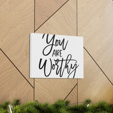 Load image into Gallery viewer, "You Are Worthy" Classic Canvas