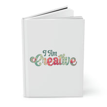 Load image into Gallery viewer, "I Am Creative" Hardcover Journal Matte
