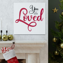Load image into Gallery viewer, "You Are Loved" Classic Canvas
