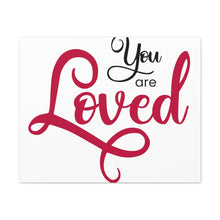 Load image into Gallery viewer, "You Are Loved" Classic Canvas