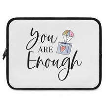 Load image into Gallery viewer, "You Are Enough" Laptop Sleeve