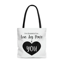 Load image into Gallery viewer, I'm Grateful For Love, Joy, Peace & You" Tote Bag