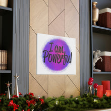 Load image into Gallery viewer, "I Am Powerful" Classic Canvas