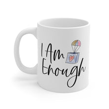 Load image into Gallery viewer, Mug 11oz- "I Am Enough"