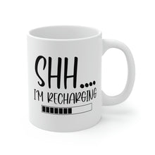 Load image into Gallery viewer, Mug 11oz- "Shh I'm Recharging"