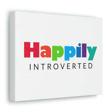 Load image into Gallery viewer, "Happily Introverted" Classic Canvas