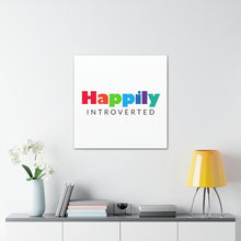 Load image into Gallery viewer, "Happily Introverted" Classic Canvas