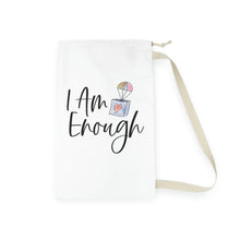 Load image into Gallery viewer, "I Am Enough" Laundry Bag