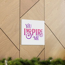 Load image into Gallery viewer, "You Inspire Me" Classic Canvas