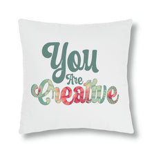 Load image into Gallery viewer, "You Are Creative" Pillow