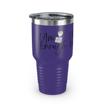 Load image into Gallery viewer, "I Am Enough" Ringneck Tumbler, 30oz