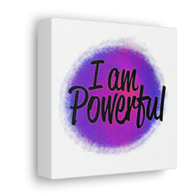 Load image into Gallery viewer, "I Am Powerful" Classic Canvas