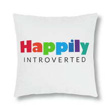 Load image into Gallery viewer, "Happily Introverted" Pillow
