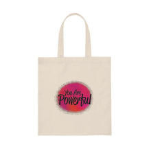 Load image into Gallery viewer, "You Are Powerful" Canvas Tote Bag
