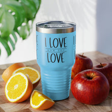Load image into Gallery viewer, "I Love How You Love" Ringneck Tumbler, 30oz