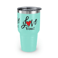 Load image into Gallery viewer, "I Love You" Ringneck Tumbler, 30oz