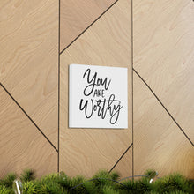 Load image into Gallery viewer, "You Are Worthy" Classic Canvas