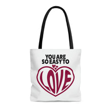 Load image into Gallery viewer, "You Are So Easy To Love" Tote Bag