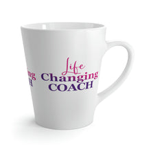 Load image into Gallery viewer, "Life Changing Coach" Latte Mug, 12oz