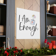 Load image into Gallery viewer, "I Am Enough" Classic Canvas