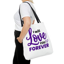 Load image into Gallery viewer, I Will Love You Forever" Tote Bag