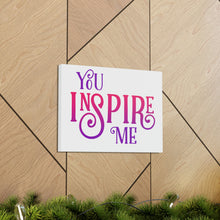 Load image into Gallery viewer, "You Inspire Me" Classic Canvas