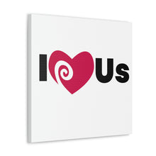 Load image into Gallery viewer, "I Love Us" Classic Canvas