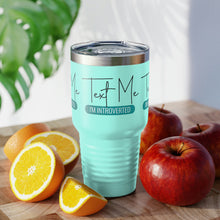 Load image into Gallery viewer, "Text Me I'm Introverted" Ringneck Tumbler, 30oz