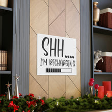 Load image into Gallery viewer, "Shh I'm Recharging" Classic Canvas