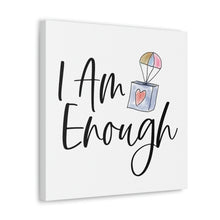 Load image into Gallery viewer, "I Am Enough" Classic Canvas