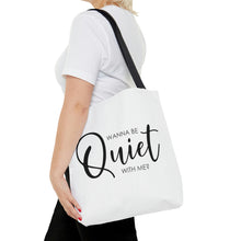 Load image into Gallery viewer, Wanna Be Quiet With Me" Tote Bag